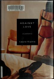 Cover of: Against love by Laura Kipnis