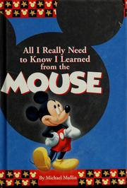 Cover of: All I really need to know I learned from the Mouse
