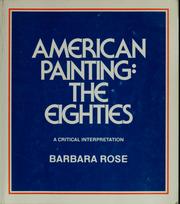 Cover of: American painting, the eighties by Barbara Rose