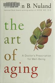 The art of aging by Sherwin B. Nuland
