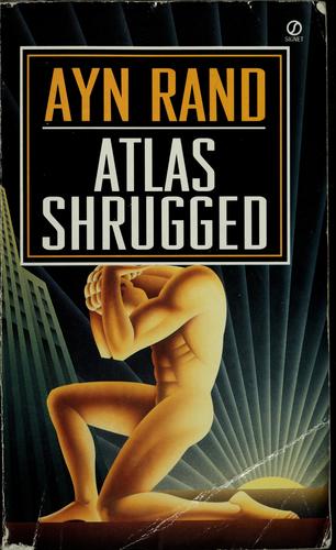 Atlas shrugged by Ayn Rand