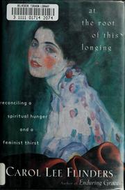 Cover of: At the root of this longing by Carol Flinders