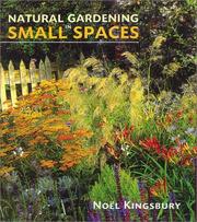 Cover of: Natural Gardening in Small Spaces
