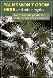Cover of: Palms Won't Grow Here and Other Myths: Warm-Climate Plants for Cooler Areas