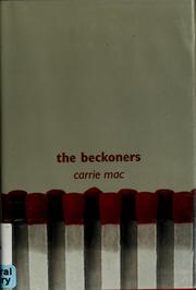Cover of: The beckoners | Carrie Mac