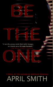 Cover of: Be the one by April Smith