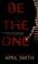 Cover of: Be the one