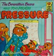 Cover of: The Berenstain bears and too much pressure | Stan Berenstain