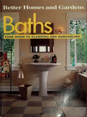 Cover of: Better homes and gardens baths: your guide to planning and remodeling