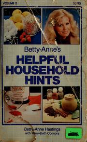 Cover of: Betty-Anne's helpful household hints by Betty-Anne Hastings