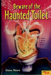 Cover of: Beware of the haunted toilet by Elaine Moore