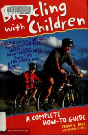 Cover of: Bicycling with children: a complete how-to guide