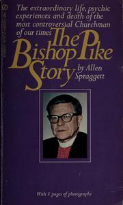 The Bishop Pike story by Allen Spraggett