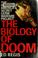 Cover of: The biology of doom
