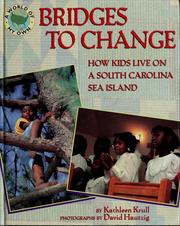 Cover of: Bridges to change: how kids live on a South Carolina Sea Island