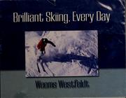 Cover of: Brilliant skiing, every day by Weems Westfeldt