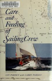 Cover of: The care and feeding of sailing crew by Lin Pardey