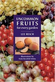Uncommon Fruits for Every Garden by Lee Reich