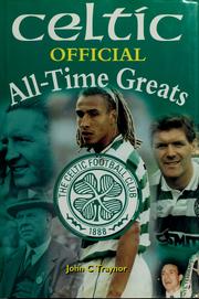 Celtic official all-time greats by John Traynor