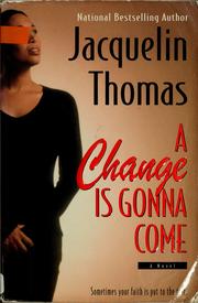 Cover of: A change is gonna come by Jacquelin Thomas