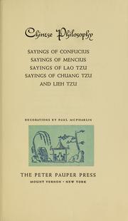 Cover of: Chinese philosophy: sayings of Confucius, sayings of Mencius, sayings of Lao Tzu, sayings of Chuang Tzu and Lieh Tzu