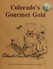 Cover of: Colorado's gourmet gold: cookbook of recipes from Colorado's most popular restaurants