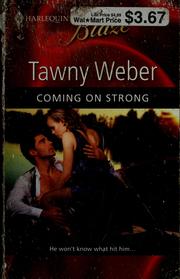 Cover of: Coming on strong by Tawny Weber