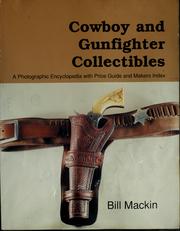 Cover of: Cowboy and gunfighter collectibles | Bill Mackin