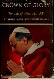 Cover of: Crown of glory: the life of Pope Pius XII