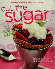 Cover of: Cut the sugar cookbook by Better Homes and Gardens