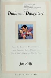 Cover of: Dads and daughters: how to inspire, understand, and support your daughter when she's growing up so fast