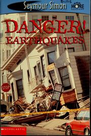 Cover of: Danger! earthquakes by Seymour Simon