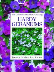 Cover of: Gardener's Guide to Growing Hardy Geraniums (Gardener's Guide to Growing Series) by Trevor Bath, Joy Jones