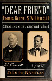 Cover of: "Dear friend": Thomas Garrett & William Still, collaborators on the underground railroad