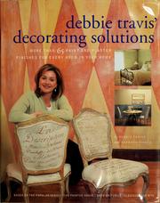 Cover of: Debbie Travis' decorating solutions: more than 65 paint and plaster finishes for every room in your home