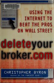 Cover of: DeleteYourBroker.com: using the internet to beat the pros on Wall Street