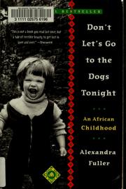 Don't let's go to the dogs tonight by Alexandra Fuller