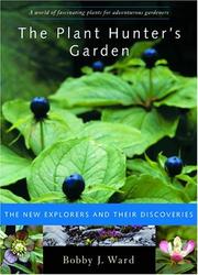 Cover of: Plant Hunter's Garden: The New Explorers and Their Discoveries