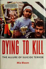 Cover of: Dying to kill: the allure of suicide terror