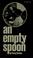 Cover of: An empty spoon.