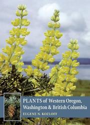 Cover of: Plants of western Oregon, Washington & British Columbia by Eugene N. Kozloff