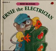 Cover of: Ernie the electrician by Cathy East Dubowski