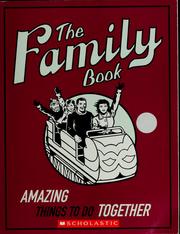 Cover of: The family book: amazing things to do together