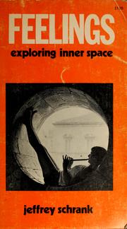 Cover of: Feelings: exploring inner space. by Jeffrey Schrank