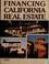 Cover of: Financing California real estate