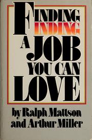 Cover of: Finding a job you can love by Ralph Mattson
