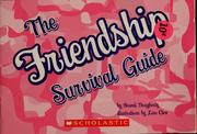 Cover of: The friendship survival guide by Brandi Dougherty