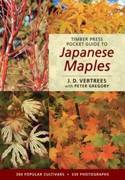 Cover of: Timber Press Pocket Guide to Japanese Maples (Timber Press Pocket Guides) by J. D. Vertrees, Peter Gregory