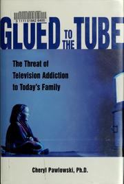 Glued to the tube by Cheryl Pawlowski