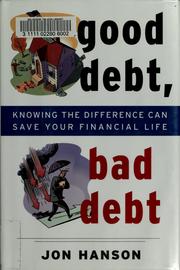 Cover of: Good debt, bad debt | Jon Hanson
